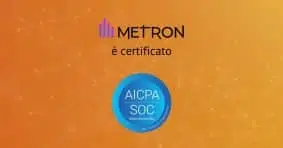 METRON ottiene la certificazione SOC 2 di tipo 2