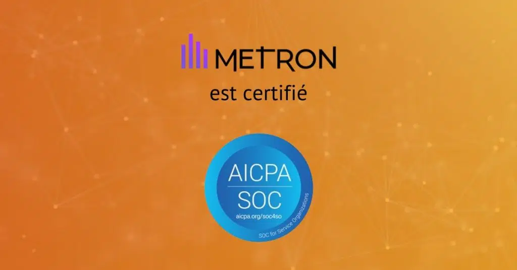 METRON certifié SOC 2 type 2