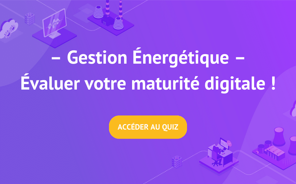 gestion de l'énergie - testez votre maturité digitale - acceder au quiz
