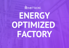 METRON Energy Optimized Factory